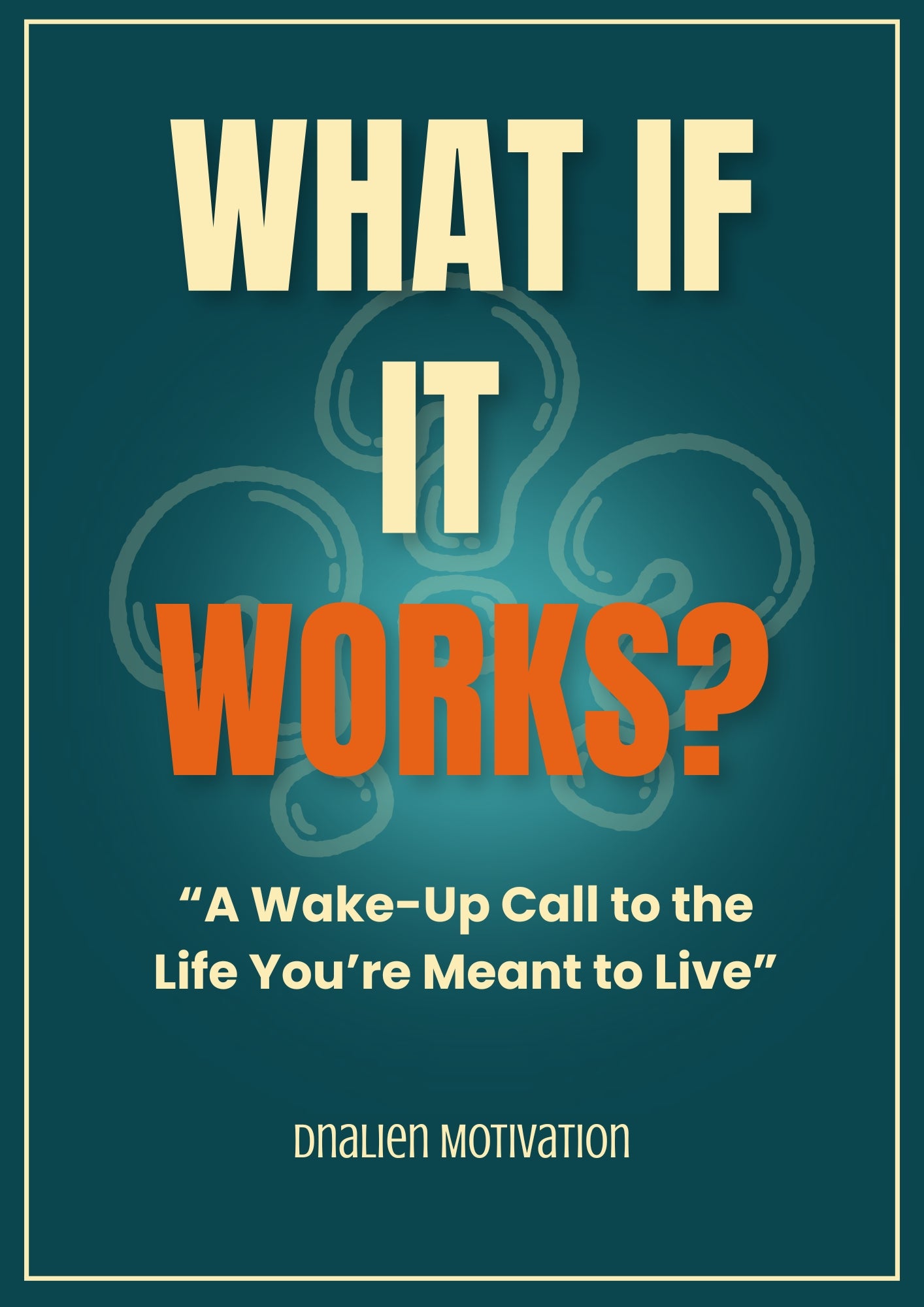 What If It Works? A Personalised Ebook For YOU